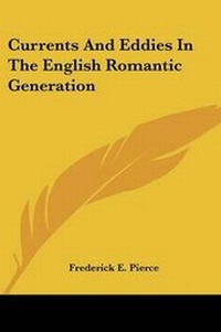Enlarge image Cover: Currents And Eddies In The English Romantic Generation - Kessinger Publishing