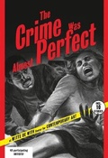 Cover: The Crime Was Almost Perfect - Sternberg Press