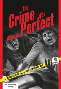 Enlarge image Cover: The Crime Was Almost Perfect - Sternberg Press
