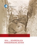 Cover: 1914 ... Schrecklich kriegerische Zeiten - Appelhans, E