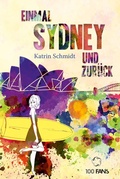 Cover: Einmal Sydney und zur&uuml;ck - 100 Fans ein Imprint d. M&uuml;nchner Verlagsgruppe