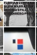 Cover: Florian Zeyfang - Slow Narration Moving Still - Sternberg Press