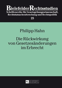 Abbildung von: Die Rückwirkung von Gesetzesänderungen im Erbrecht - Peter Lang Verlag
