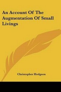 Enlarge image Cover: An Account Of The Augmentation Of Small Livings - Kessinger Publishing