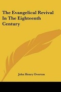 Cover: The Evangelical Revival In The Eighteenth Century - Kessinger Publishing