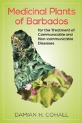 Cover: Medicinal Plants of Barbados for the Treatment of Communicable and Non-Communicable Diseases - University of the West Indies Press