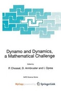 Cover: Dynamo and Dynamics, a Mathematical Challenge - Springer