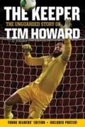 Cover: The Keeper: The Unguarded Story of Tim Howard Young Readers' Edition - HarperCollins