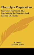 Cover: Electrolytic Preparations - Kessinger Publishing