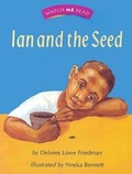 Cover: Watch Me Read: Ian and the Seed, Level 1.1 - Houghton Mifflin