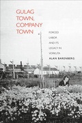 Cover: Gulag Town, Company Town - Yale University Press