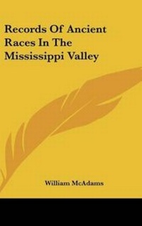 Enlarge image Cover: Records Of Ancient Races In The Mississippi Valley - Kessinger Publishing