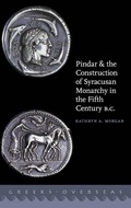 Cover: Pindar and the Construction of Syracusan Monarchy in the Fifth Century B.C. - Oxford University Press Inc