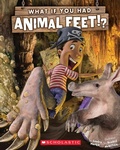 Cover: What If You Had Animal Feet? - Scholastic US