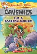 Cover: I'M a Scaredy-Mouse! (Geronimo Stilton Cavemice #7) - Scholastic US