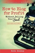 Cover: How To Blog For Profit - Ruth Soukup