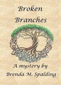 Cover: Broken Branches - Brenda M. Spalding