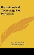 Cover: Bacteriological Technology For Physicians - Kessinger Publishing