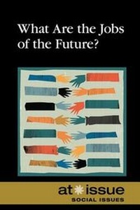 Abbildung von: What are the Jobs of the Future? - Greenhaven Press