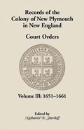 Cover: Records of the Colony of New Plymouth in New England, Court Orders, Volume III - Heritage Books