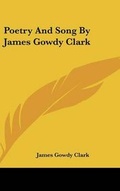 Cover: Poetry And Song By James Gowdy Clark - Kessinger Publishing