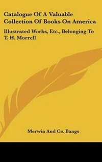 Abbildung von: Catalogue Of A Valuable Collection Of Books On America - Kessinger Publishing