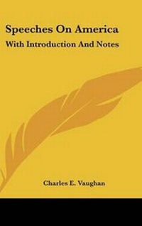 Abbildung von: Speeches on America - Kessinger Publishing