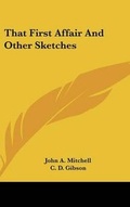 Cover: That First Affair And Other Sketches - Kessinger Publishing