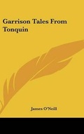 Cover: Garrison Tales From Tonquin - Kessinger Publishing