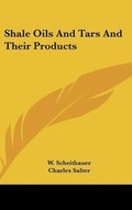 Cover: Shale Oils And Tars And Their Products - Kessinger Publishing