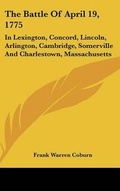 Cover: The Battle Of April 19, 1775 - Kessinger Publishing
