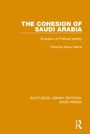 Cover: The Cohesion of Saudi Arabia (RLE Saudi Arabia) - Routledge