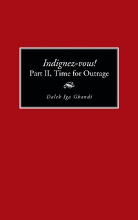 Abbildung von: Indignez-Vous! Part II, Time for Outrage - AUTHORHOUSE