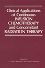 Cover: Clinical Applications of Continuous Infusion Chemotherapy and Concomitant Radiation Therapy - Springer
