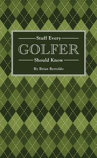 Abbildung von: Stuff Every Golfer Should Know - Quirk Books