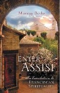 Cover: Enter Assisi - St Anthony Messenger Press,U.S.