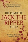 Cover: The Complete Jack The Ripper A-Z - The Ultimate Guide to The Ripper Mystery - John Blake