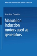 Cover: Manual on Induction Motors Used as Generators - Vieweg+Teubner Verlag