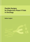 Cover: Flexible Designs for Single-Arm Phase II Trials in Oncology - epubli