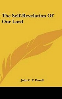 Abbildung von: The Self-Revelation Of Our Lord - Kessinger Publishing