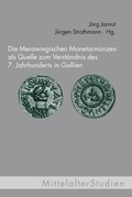 Cover: Die Merowingischen Monetarm&uuml;nzen als Quelle zum Verst&auml;ndnis des 7. Jahrhunderts in Gallien - Brill Deutschland