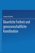 Bild: Bäuerliche Freiheit und genossenschaftliche Koordination - Deutscher Universitätsverlag