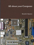 Cover: All About Your Computer - Lulu Press Inc