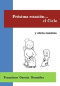 Cover: Proxima Estacion El Cielo (Tapa Blanca) - Lulu Press Inc