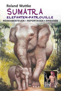 Abbildung von: SUMATRA - Elefanten-Patrouille - Nora