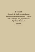 Cover: Bericht &uuml;ber die 4. Sachverst&auml;ndigen-Konferenz des Deutschen Vereins zur F&uuml;rsorge f&uuml;r jugendliche Psychopathen e.V. - Springer