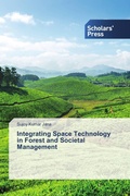 Cover: Integrating Space Technology in Forest and Societal Management - Scholars' Press