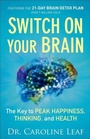 Cover: Switch On Your Brain - The Key to Peak Happiness, Thinking, and Health - Baker Academic, Div of Baker Publishing Group