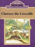 Cover: Clarence the Crocodile - Steck-Vaughn