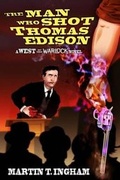 Cover: The Man Who Shot Thomas Edison - Martinus Publishing
